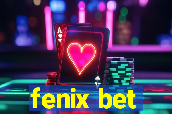 fenix bet